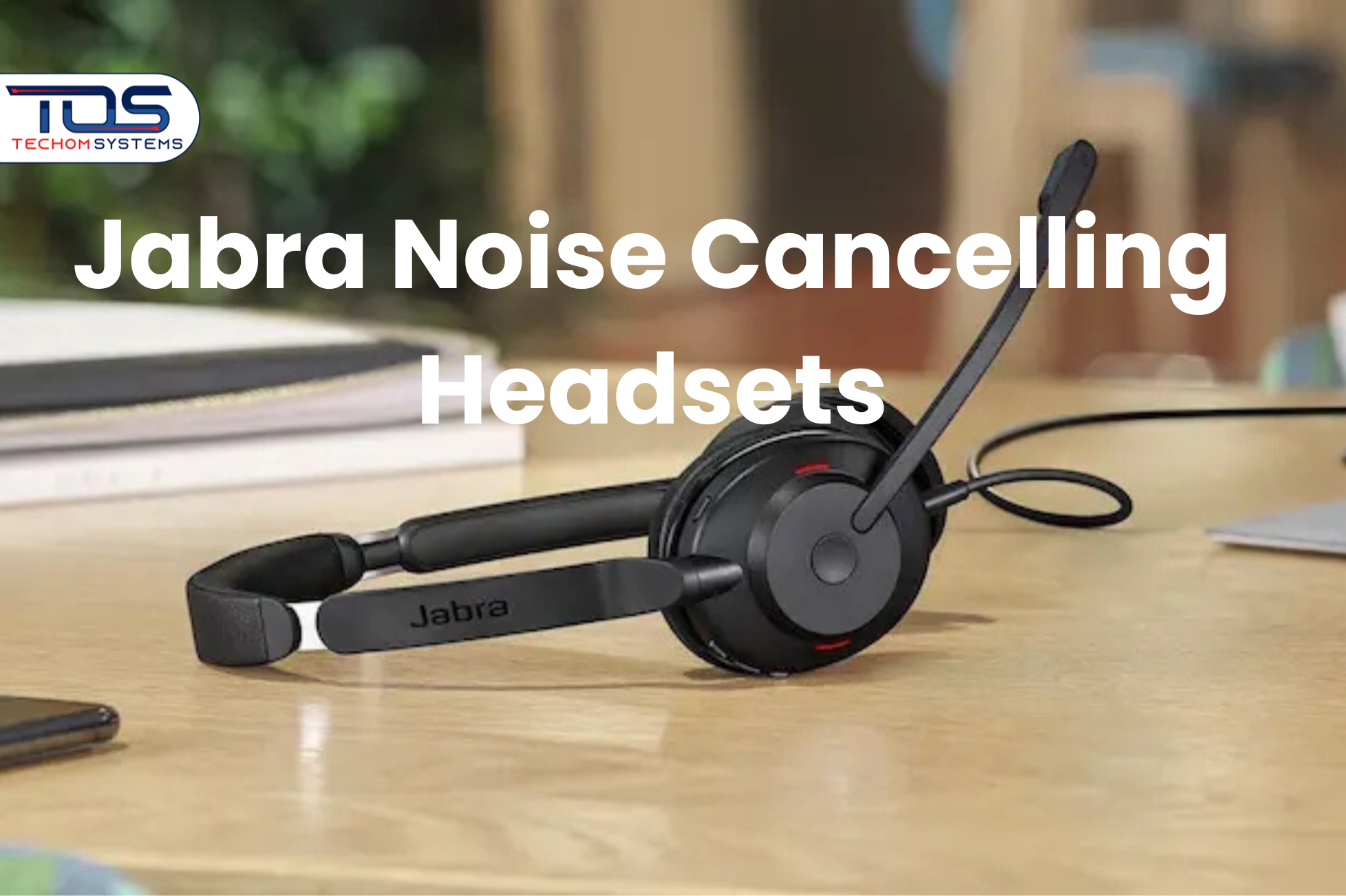 Jabra Noise Cancelling Headsets